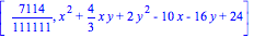 [7114/111111, x^2+4/3*x*y+2*y^2-10*x-16*y+24]